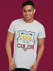 Being cool to be culer T-Shirt