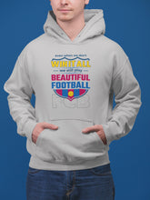 We still play beautiful football Hoodie