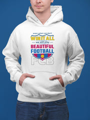 We still play beautiful football Hoodie