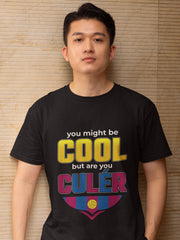 You might be cool but are you culer T-Shirt