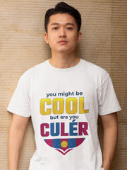 You might be Cool but are you Culer T-Shirt